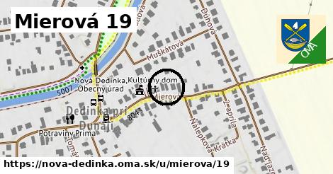 Mierová 19, Nová Dedinka
