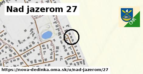 Nad jazerom 27, Nová Dedinka