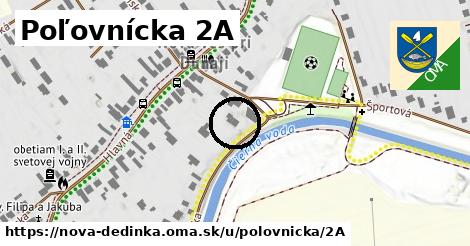 Poľovnícka 2A, Nová Dedinka