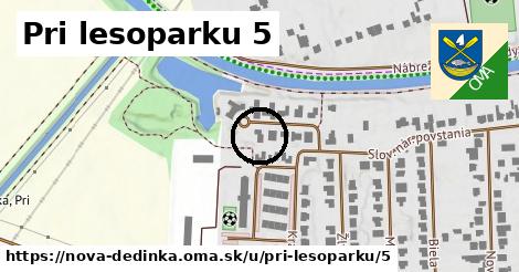 Pri lesoparku 5, Nová Dedinka