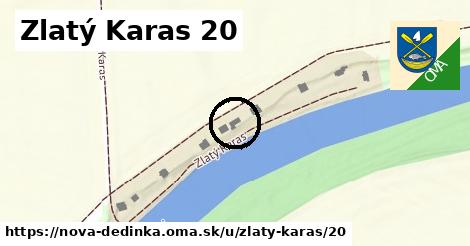 Zlatý Karas 20, Nová Dedinka