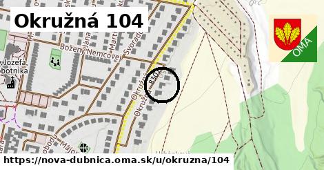 Okružná 104, Nová Dubnica