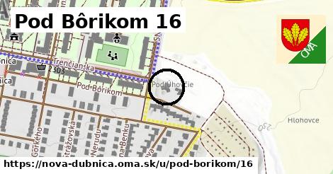 Pod Bôrikom 16, Nová Dubnica