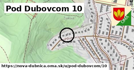 Pod Dubovcom 10, Nová Dubnica