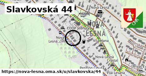 Slavkovská 44, Nová Lesná