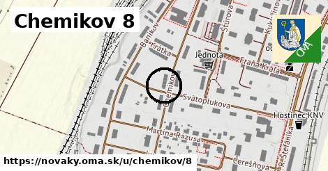 Chemikov 8, Nováky