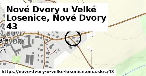 Nové Dvory u Velké Losenice, Nové Dvory <span class="supisne">43</span>