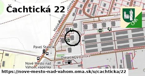 Čachtická 22, Nové Mesto nad Váhom