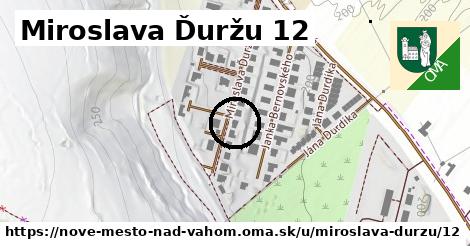 Miroslava Ďuržu 12, Nové Mesto nad Váhom