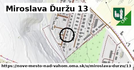 Miroslava Ďuržu 13, Nové Mesto nad Váhom