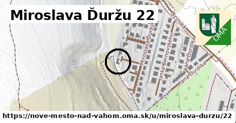 Miroslava Ďuržu 22, Nové Mesto nad Váhom