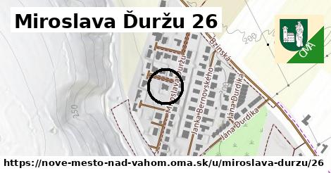 Miroslava Ďuržu 26, Nové Mesto nad Váhom