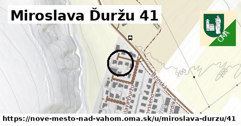 Miroslava Ďuržu 41, Nové Mesto nad Váhom