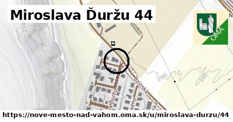 Miroslava Ďuržu 44, Nové Mesto nad Váhom