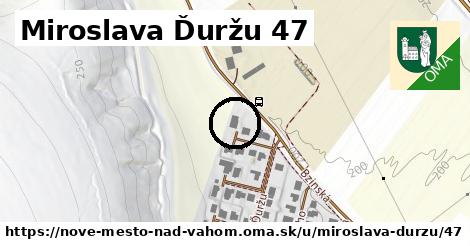 Miroslava Ďuržu 47, Nové Mesto nad Váhom
