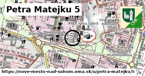 Petra Matejku 5, Nové Mesto nad Váhom