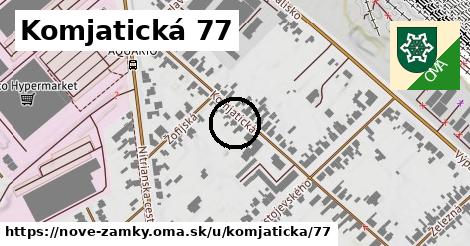 Komjatická 77, Nové Zámky