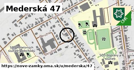 Mederská 47, Nové Zámky