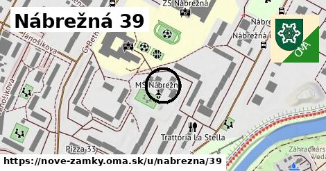 Nábrežná 39, Nové Zámky