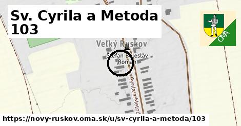 Sv. Cyrila a Metoda 103, Nový Ruskov