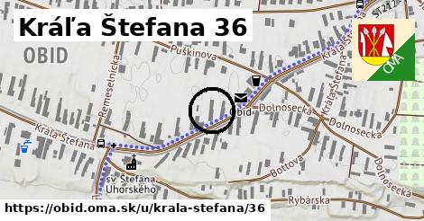 Kráľa Štefana 36, Obid