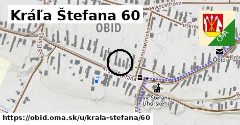 Kráľa Štefana 60, Obid