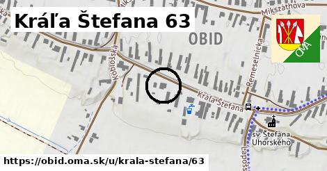 Kráľa Štefana 63, Obid