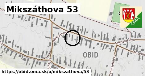 Mikszáthova 53, Obid