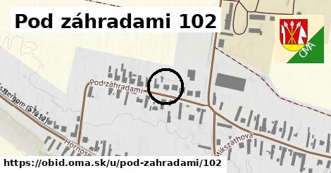 Pod záhradami 102, Obid