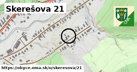 Skerešova 21, Obyce