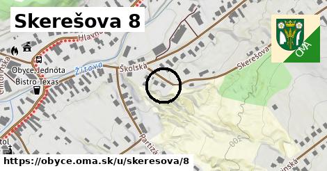 Skerešova 8, Obyce