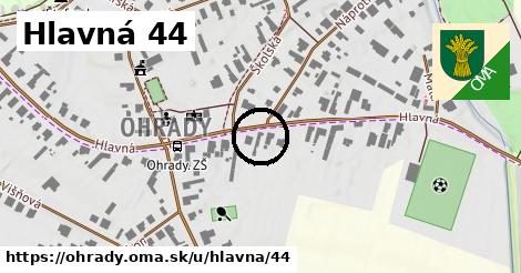 Hlavná 44, Ohrady