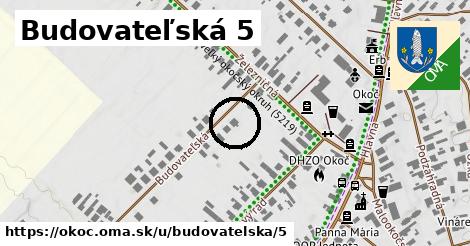 Budovateľská 5, Okoč