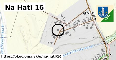 Na Hati 16, Okoč