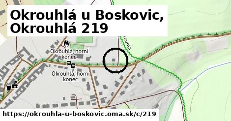 Okrouhlá u Boskovic, Okrouhlá <span class="supisne">219</span>