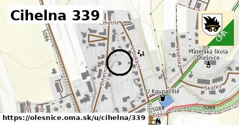 Cihelna 339, Olešnice