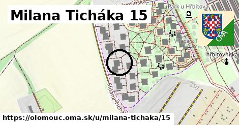 Milana Ticháka 15, Olomouc