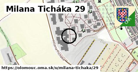 Milana Ticháka 29, Olomouc