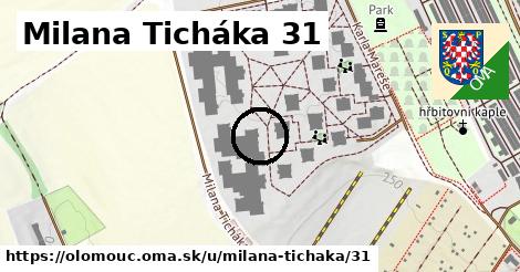 Milana Ticháka 31, Olomouc