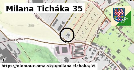 Milana Ticháka 35, Olomouc