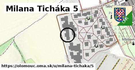 Milana Ticháka 5, Olomouc