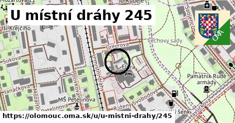 U místní dráhy 245, Olomouc