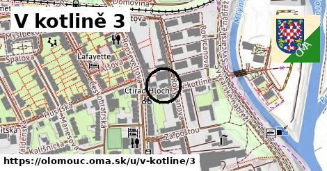 V kotlině 3, Olomouc