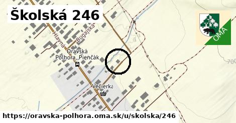 Školská 246, Oravská Polhora