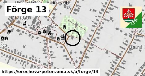 Förge 13, Orechová Potôň