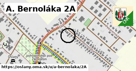 A. Bernoláka 2A, Oslany