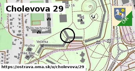 Cholevova 29, Ostrava