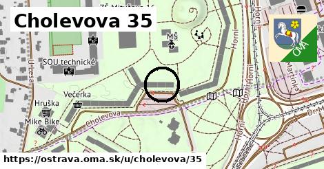 Cholevova 35, Ostrava