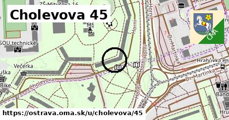 Cholevova 45, Ostrava