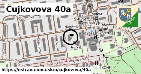 Čujkovova 40a, Ostrava